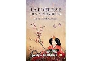 Encres et Pinceaux: La Poétesse des Impératrices - Tome 3 (French Edition)