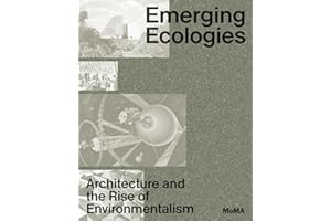 Emerging Ecologies: Architecture and the Rise of Environmentalism