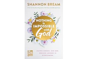 Nothing Is Impossible with God: Eleven Heroes. One God. Endless Lessons in Overcoming.