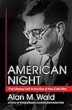 American Night: The Literary Left in the Era of the Cold War