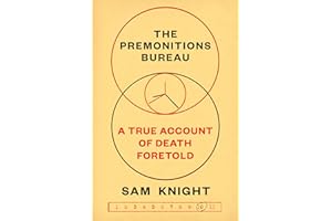 The Premonitions Bureau: A True Account of Death Foretold