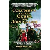 Columbus and the Quest for Jerusalem: How Religion Drove the Voyages that Led to America