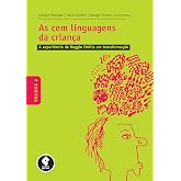 As Cem Linguagens da Criança: Volume 1: A Abordagem de Reggio Emilia na ...