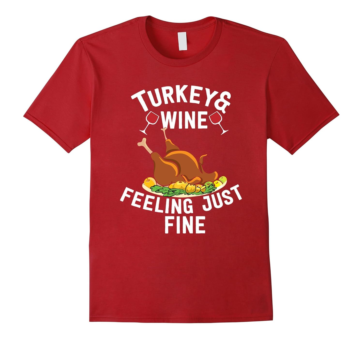 Turkey & Wine Feeling Fine Funny Thanksgiving Dinner Shirt-Rose