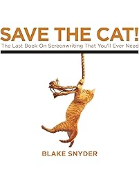 Save the Cat!: The Last Book on Screenwriting You'll Ever Need