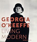 Georgia O'Keeffe: Living Modern