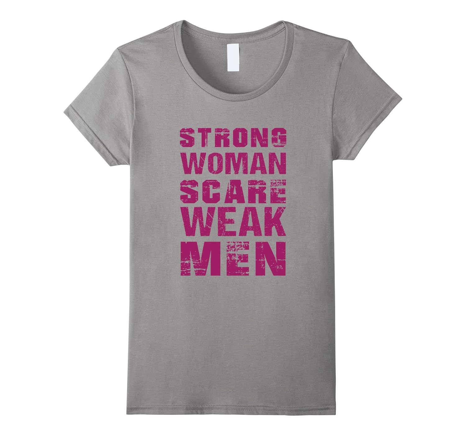 Womens Strong Women Scare Weak Men Women Rights T-Shirts-ANZ