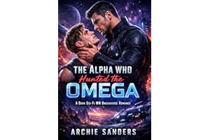 The Alpha Who Hunted the Omega: A Dark Sci-Fi MM Omegaverse Romance (Hunted & Claimed Series New Valeria Omegaverse MM ROMANC