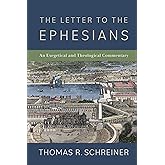 The Letter to the Ephesians: An Exegetical and Theological Commentary