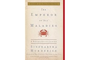 The Emperor of All Maladies: A Biography of Cancer