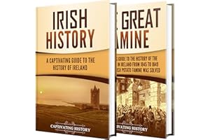 History of Ireland: A Captivating Guide to Irish Courage and the Story of a Nation's Rise from Hard Times to New Hopes (Fasci