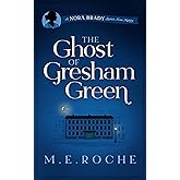 The Ghost of Gresham Green: The Adventures of Nora Brady, Student Nurse (A Nora Brady, Student Nurse Mystery Book 3)