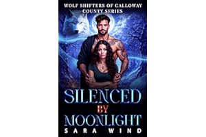 Silenced by Moonlight: A Hidden Baby Wolf Shifter Romance (Wolf Shifters of Calloway County Book 5)