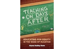 Teaching on Days After: Educating for Equity in the Wake of Injustice