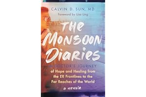 The Monsoon Diaries: A Doctor’s Journey of Hope and Healing from the ER Frontlines to the Far Reaches of the World