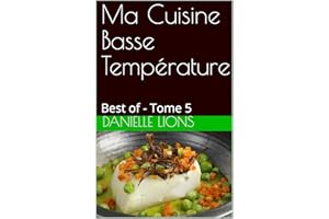 Ma Cuisine Basse Température: Best of - Tome 5 (Les Gourmantissimes) (French Edition)
