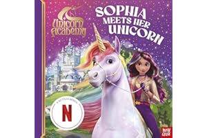 Unicorn Academy: Sophia Meets Her Unicorn: A magical storybook adventure (Unicorn Academy: TV tie-in titles)