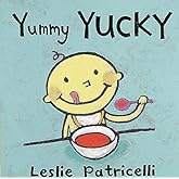 Yummy Yucky (Leslie Patricelli Board Books)