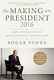 The Making of the President 2016: How Donald Trump Orchestrated a Revolution