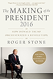 The Making of the President 2016: How Donald Trump Orchestrated a Revolution