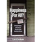 Happiness for All?: Unequal Hopes and Lives in Pursuit of the American Dream