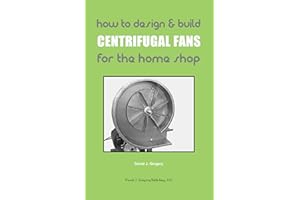 How To Design & Build Centrifugal Fans For the Home Shop