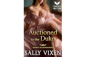 Auctioned to the Duke: A Historical Regency Romance Novel (Regency Auctioned Brides Book 2)