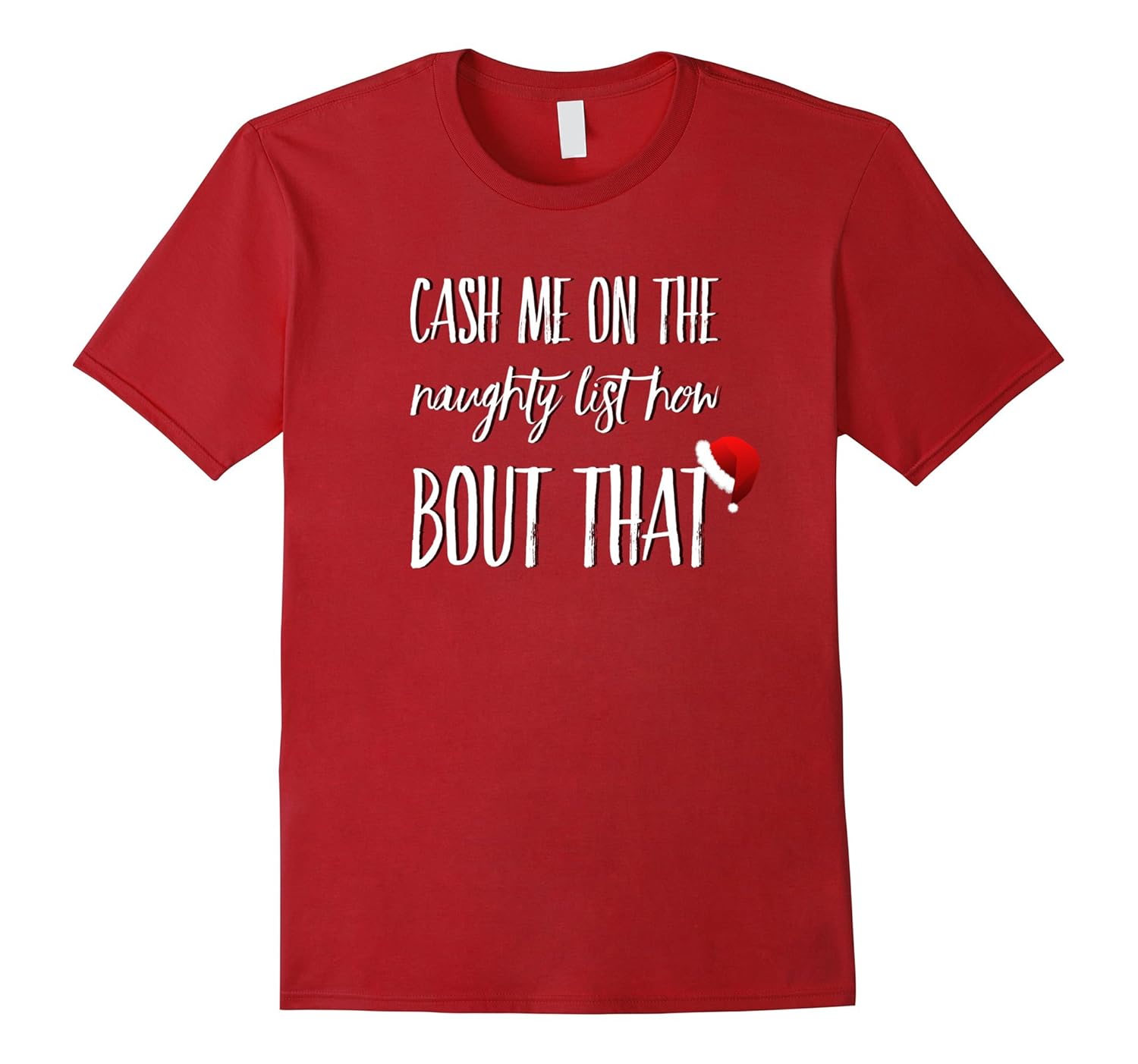 Cash Me On The Naughty List Funny Christmas Shirt-Rose