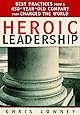 Heroic Leadership: Best Practices from a 450-Year-Old Company That Changed the World