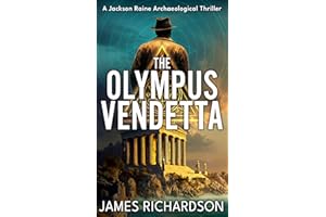 The Olympus Vendetta : An unputdownable archaeological thriller (Jackson Raine Archaeological Thrillers Book 2)