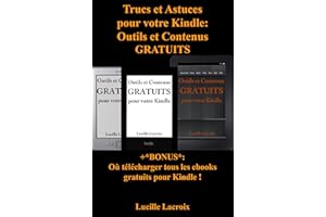 Trucs et Astuces pour votre Kindle: Outils et Contenus gratuits (+Bonus : Où télécharger tous les ebooks gratuits pour Kindle