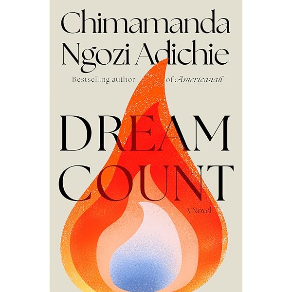 Dream Count: A Novel: Adichie, Chimamanda Ngozi: 9798217014361