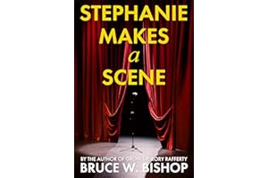Stephanie Makes a Scene: A found family novella of small-town reinvention & artistic passion