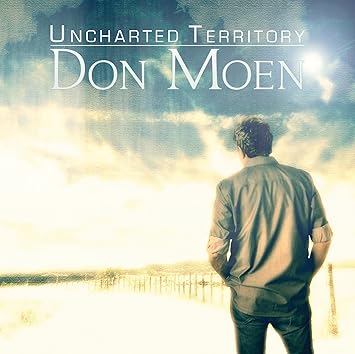 don moen uncharted territory songs don moen uncharted territory songs
