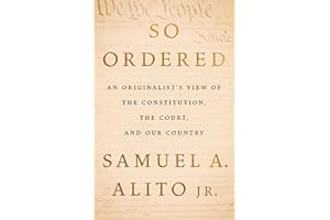 So Ordered: An Originalist’s View of the Constitution, the Court, and Our Country