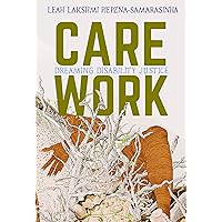 Care Work: Dreaming Disability Justice