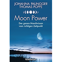 Moon Power: Das ganze Wissen vom richtigen Zeitpunkt - Leben im Einklang mit Natur- und Mondrhythmen - (German Edition) book cover Moon Power: Das ganze Wissen vom richtigen Zeitpunkt - Leben im Einklang mit Natur- und Mondrhythmen - (German Edition) book cover