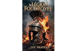 La légion foudroyée (Cycle Rome Antique (Dark Fantasy Historique)) (French Edition)