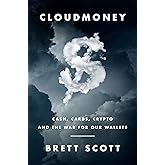 Cloudmoney: Cash, Cards, Crypto, and the War for Our Wallets
