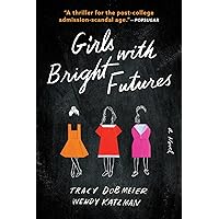 Girls with Bright Futures: A College Admissions Thriller