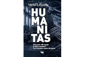 HUMANITAS: L'IA peut-elle servir le bien commun? Une réponse venue du passé (French Edition)
