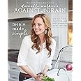 Danielle Walker's Against All Grain: Meals Made Simple: Gluten-Free, Dairy-Free, and Paleo Recipes to Make Anytime