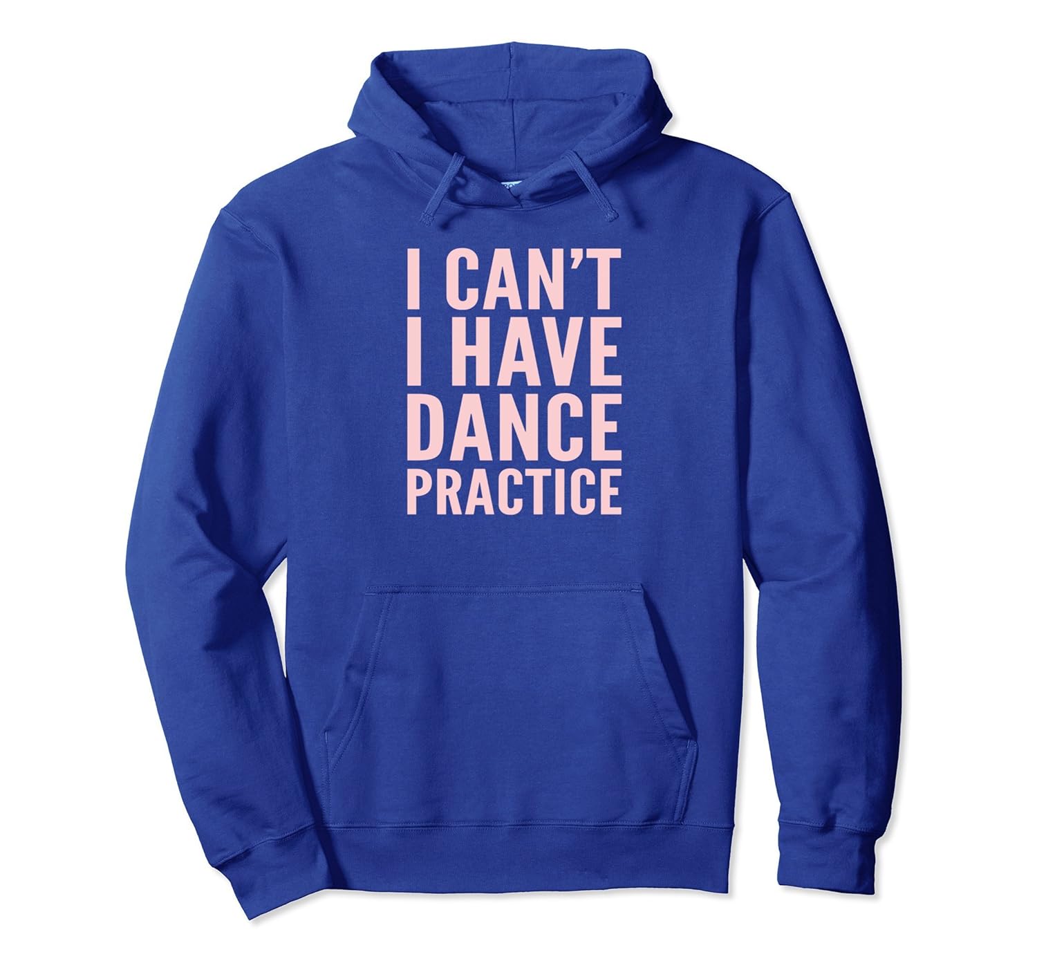 I Can't I Have Dance Practice Hoodie - Birthday / Christmas-ANZ