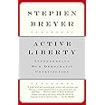 Active Liberty: Interpreting Our Democratic Constitution