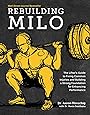 Rebuilding Milo: The Lifter's Guide to Fixing Common Injuries and Building a Strong Foundation for Enhancing Performance