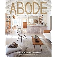 Abode: Thoughtful Living with Less