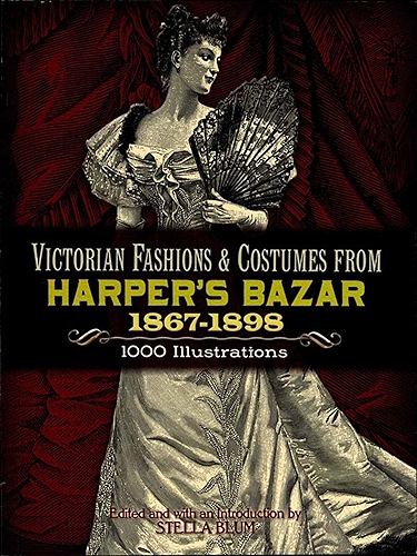 Download Victorian Fashions and Costumes from Harper's Bazar, 1867-1898 (Dover Fashion and Costumes) (English Edition) PDF