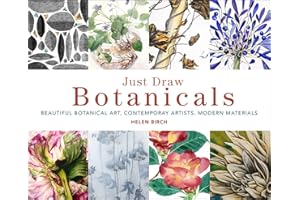 Just Draw Botanicals: Beautiful Botanical Art, Contemporary Artists, Modern Materials
