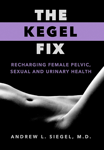 Download The Kegel Fix: Recharging Female Pelvic, Sexual and Urinary Health (English Edition) PDF