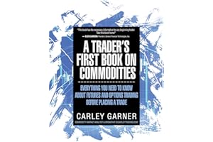 A Trader's First Book on Commodities: Everything you need to know about futures and options trading before placing a trade
